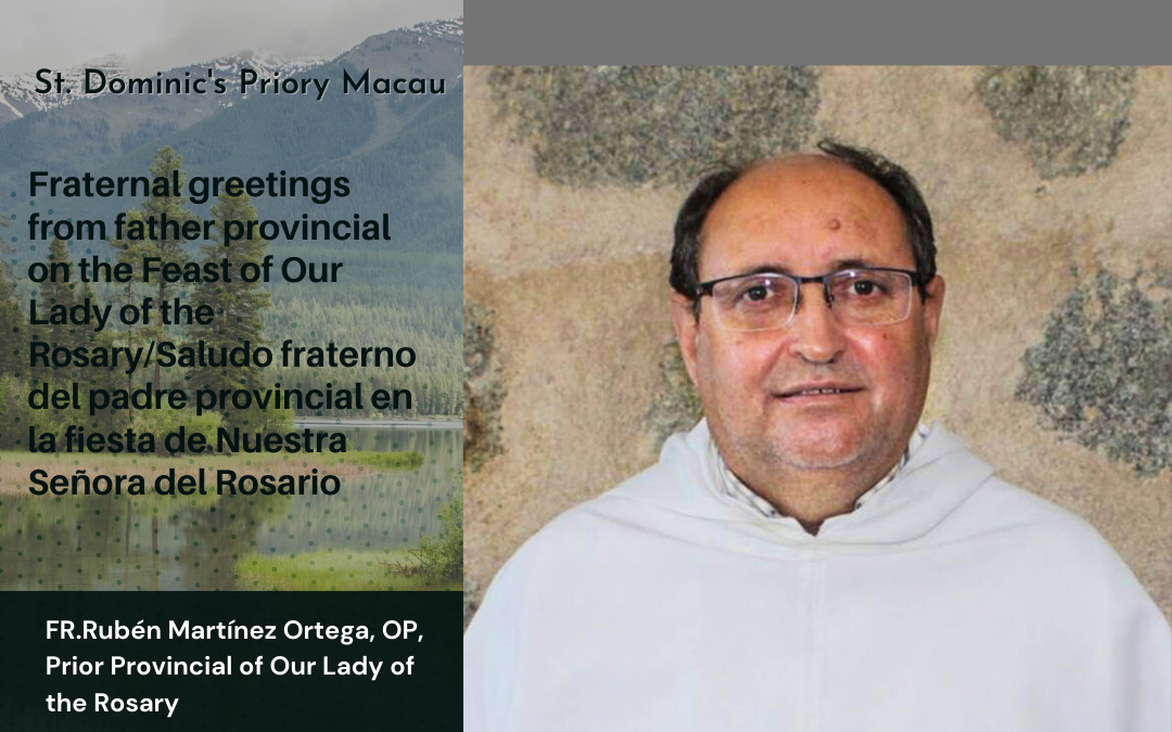 Fraternal greetings from our Prior Provincial on the Feast of Our Lady of the Rosary.